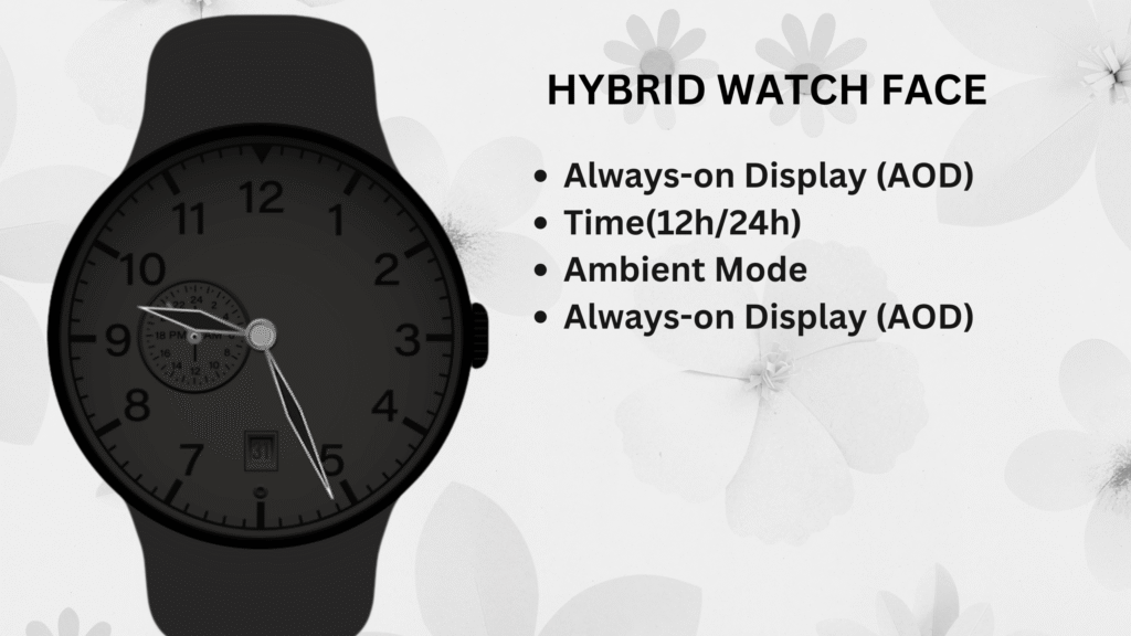 Hybrid Classic Watch Face features including date, 12h 24h time format, ambient mode and AOD support